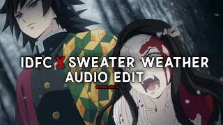 IDFC x sweater weather - blackbear, the neighborhood [edit audio]