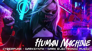 Cyberpunk - Darksynth music. Human Machine. No Future - Jubilee. Dark Synthwave - Cyberpunk Mix