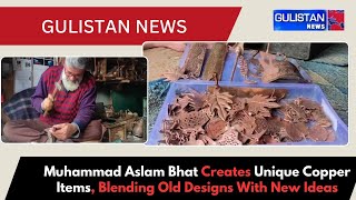 Muhammad Aslam Bhat Creates Unique Copper Items, Blending Old Designs With New Ideas