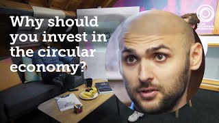 Why We Should Invest in a Circular Economy