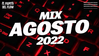 MIX AGOSTO 2022 - MUSICA ACTUAL - REGGAETON 2022