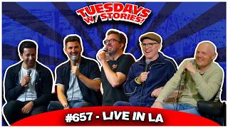 Live in LA w/ Bill Burr, Greg Fitzsimmons & Fahim Anwar I Tuesdays With Stories #657