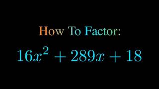 Factor 16x^2 + 289x + 18