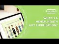 What is a Mental Health Ally Certification?