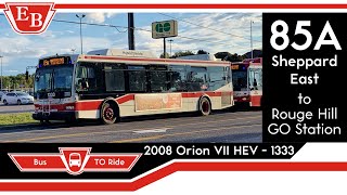 TTC 2008 Orion VII NG HEV - 1333 | 85A Sheppard East to Rouge Hill GO Station