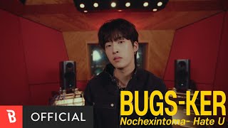 [Bugs-ker]  Nochexintoma - Hate U [Live]