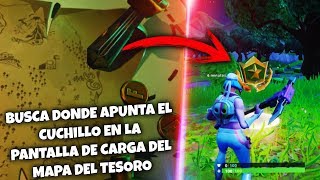 busca donde apunta el cuchillo en la pantalla de carga del mapa del tesoro fortnite - desafio fortnite busca donde apunta el cuchillo en la pantalla de carga del mapa del tesoro