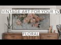 Floral | Turn Your Tv Into Art | Vintage Art Slideshow For Your Tv | 1hr Of 4k Hd Paintings