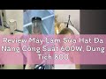 Review Máy Làm Sữa Hạt Đa Năng Công Suất 600W, Dung Tích 800ml, Chế Độ Hẹn Giờ Thông Minh, Màn Hình