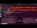 How to Fix NetworkManager Not Running on Linux