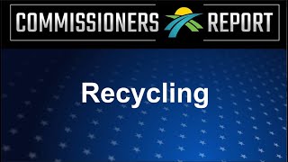 Recycling Changes Coming Ep.3: Comm. Bill Braswell & Ana Wood
