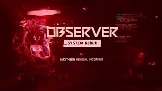Observer System Redux   Reveal Teaser 4K