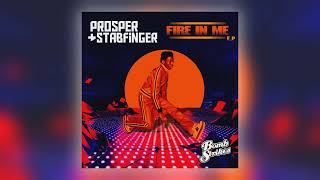 Prosper \u0026 Stabfinger - Fire in Me (feat. Georges Perin) [Audio]