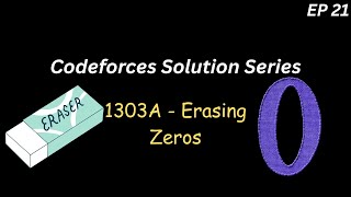 [Codeforces] 1303A - Erasing Zeros | Rated 800 | C++ Solution & Explanation