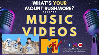 Mount Rushmore of Music Videos 📺