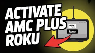 How to activate AMC Plus on Roku - Quick Fix