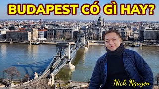 TOP NHỮNG ĐIỂM THAM QUAN Ở THỦ ĐÔ BUDAPEST HUNGARY || Du lịch Châu Âu || Nick Nguyen