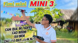 flycam FIMI mini 3-gimabl 3 truc - cam quay 4k/60fps- cao 800m-xa 9km- nâng cấp chip bay đêm cực nét