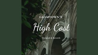 High Cost (Slowed & Reverb)