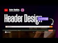 The Ultimate Elementor WordPress custom header design tutorial - everything you will need to know