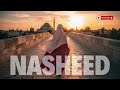 Heart-Calming Islamic Nasheeds 🌸🎶 | 2025 Peaceful Worship Vibes