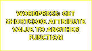 Wordpress: Get shortcode attribute value to another function