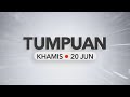 Tumpuan Khamis – 20 Jun 2024