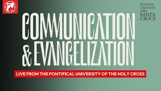 LIVE | Communication and Evangelization: EWTN and Pontifical University of the Holy Cross