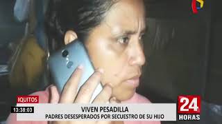 Iquitos: secuestradores piden 5 mil soles por menor desaparecido hace cinco días