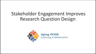 Benefits of Engaging Older Adults, Part 1: Improve Research Question Design