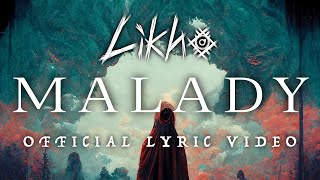 Likho - Malady (OFFICIAL LYRIC VIDEO)