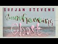 Sufjan Stevens - Genuflecting Ghost (Official Lyric Video)