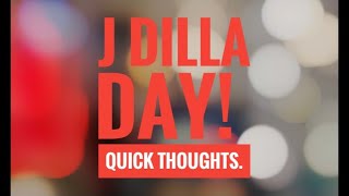 Quick thoughts on J Dilla for his birthday!