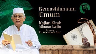 IDHOTUN NASYI'IN  #10. AL-MASHLAHATUL MURSALAH - KH . MUSTOFA BISRI (GUS MUS)