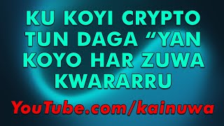 Koyar Da Harkar Crypto - Gabatarwa | Kainuwa