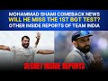 Mohammad Shami Comeback News | Team India Secret Inside Reports!