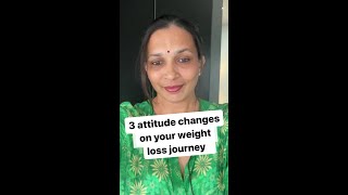 3 attitude changes on your weight loss journey
