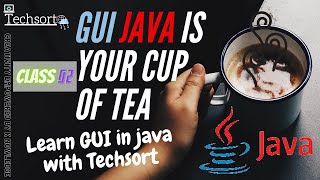 GUI in Java | Class 02 | Java Programming | Layouts and Components in Jswing | The Techsort