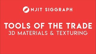 Tools of the Trade: 3D Materials and Texturing – NJIT SIGGRAPH