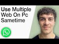 How To Use Multiple Whatsapp Web on PC Same Time [2025 Full Guide]