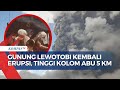 Gunung Lewotobi Laki-Laki Erupsi, Kepala PVBMG: Ini Erupsi Terbesar Sejak 3 November!