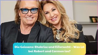 Die Geissens Ehekrise und Eifersucht – Was ist bei Robert und Carmen los