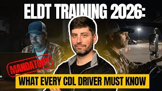 ELDT Explained - Why This CDL Training is Non-Negotiable
