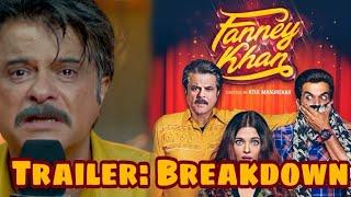 Fanney Khan Official Trailer Breakdown, Movie Story, Starcast, Full Report, Anil Kapoor, Aishwarya