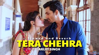 Tera Chehra Slowed and Reverb Lofi Sanam Teri Kasam Bollywood Song Arijit Singh