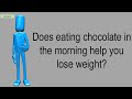 Does Eating Chocolate In The Morning Help You Lose Weight?