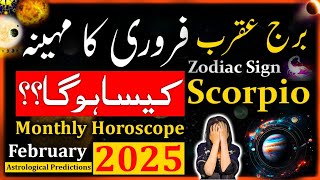 Scorpio February 2025|Monthly Horoscope Urdu,Hindi|February ka Mahina Kaisa rahega|Burj Akrb|Astrolo