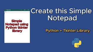 How to make this Simple Notepad using Python tkinter library