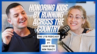 Honoring Kids By Running Across The Country: Ben Tracy - The LYB Podcast #52 #crosscountry