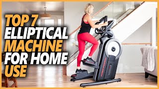 Best Elliptical Machine For Home Use | Top 7 Elliptical Machines To Improve Your Flexibility In 2022